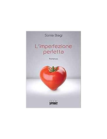 Libro Sonia Biagi L imperfezione Perfetta