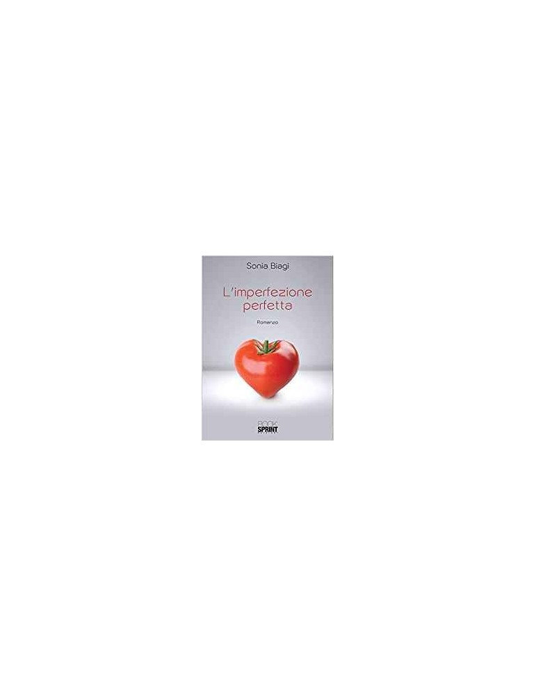 Libro Sonia Biagi L imperfezione Perfetta